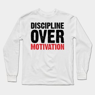 Discipline Over Motivation v2 Long Sleeve T-Shirt